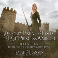 Before_Tasha_Plus_Tasha_the_Last_Princess_Warrior__Prequel_and_the_Complete_Series